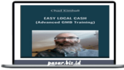 Chad Kimball – Easy Local Cash Using Advanced GMB Techniques