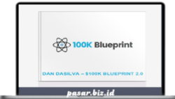 Dan Dasilva – 100k Blueprint
