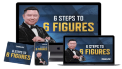Dan Lok - 6 Steps To 6 Figures Formula