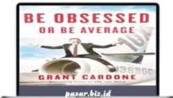 Grant Cardone – Be Obsessed or Be Average