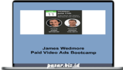 James Wedmore - Paid Video Ads Bootcamp