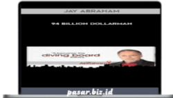 Jay Abraham – 94 Billion Dollarman