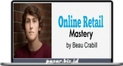 Beau Crabill - Online Retail Mastery (Amazon FBA University)