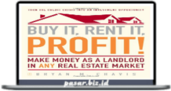 Bryan Chavis – Buy It, Rent It, Profit! Make Money as a Landlord in ANY Real Estate Market