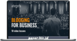 aHrefs Academy - Blogging for business