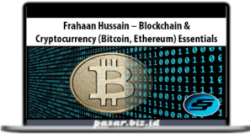 Frahaan Hussain - Blockchain & Cryptocurrency (Bitcoin, Ethereum) Essentials